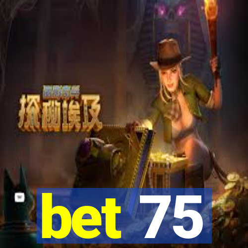 bet 75